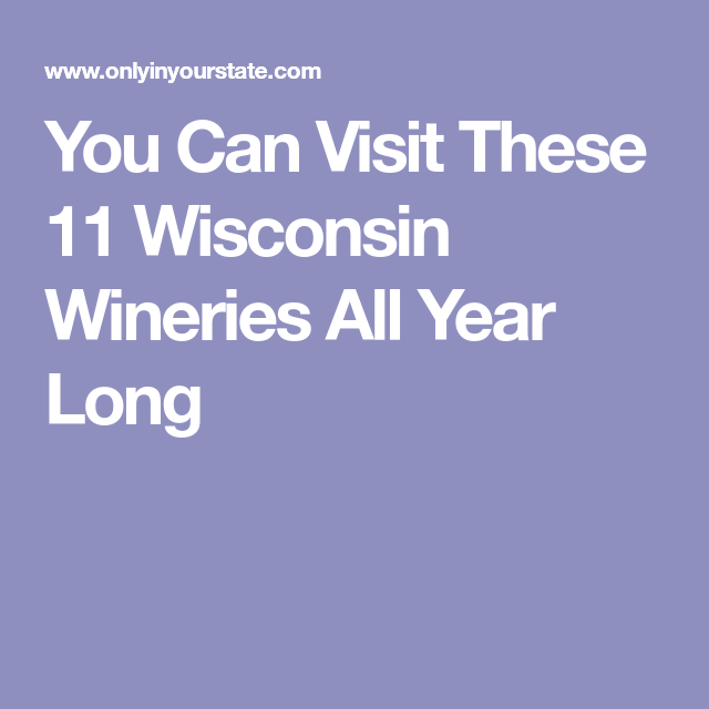 11 Picture Perfect Wineries In Wisconsin You Can Visit ...