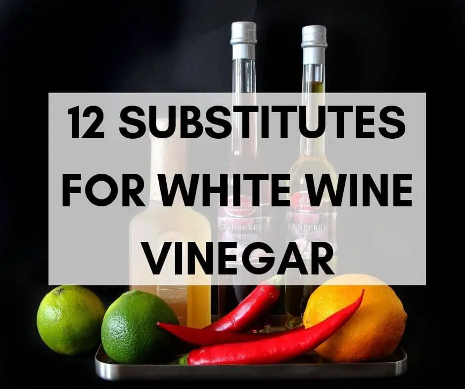 12 White Wine Vinegar Substitutes in 2020