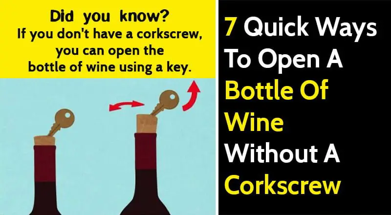 7 Easy Ways To Open A Bottle Of Wine Without A Corkscrew