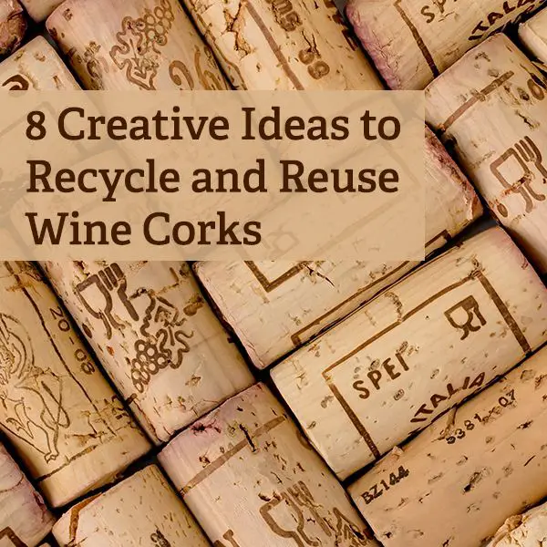 8 Ideas for Recycling or Reusing Wine Corks