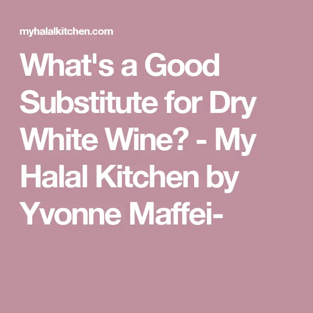 A Substitute for Dry White Wine