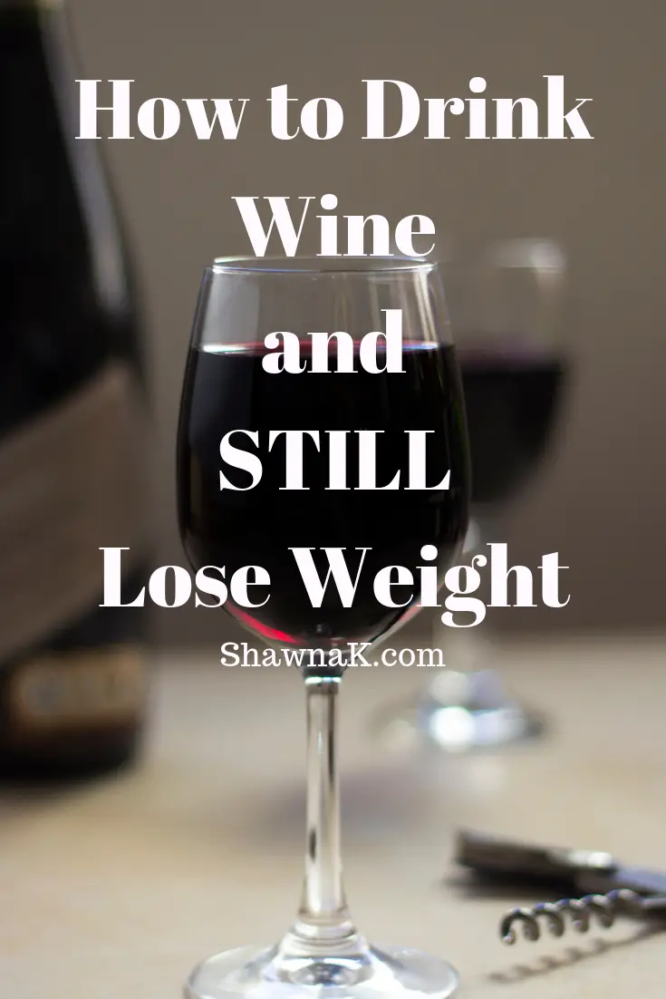 Can I Drink Wine and Still Lose Weight?