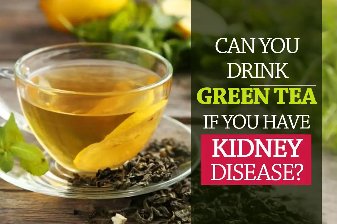 Can you drink green tea for polycystic kidney disease ...