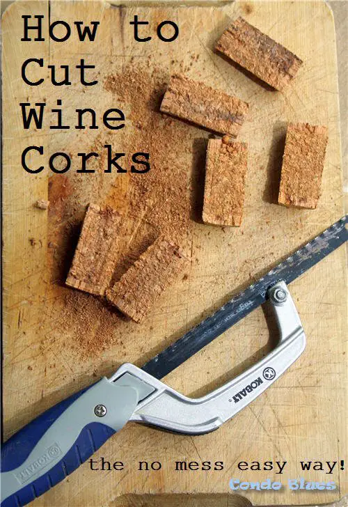 Condo Blues: How to Cut Wine Corks for Crafts the Easy Way!