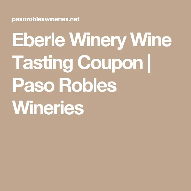 Eberle Winery Wine Tasting Coupon