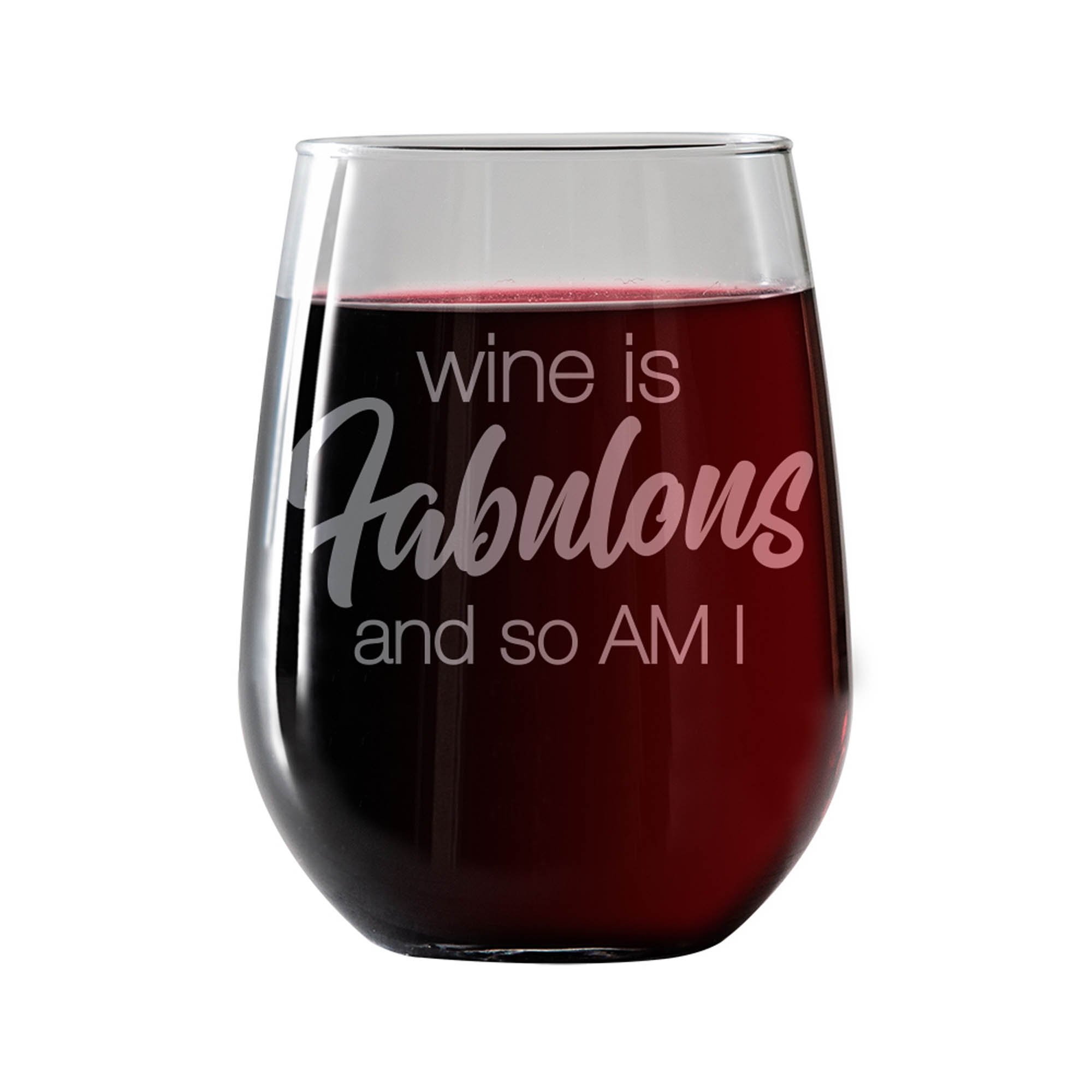 Funny Wine Glass Wine is Fabulous and so am I