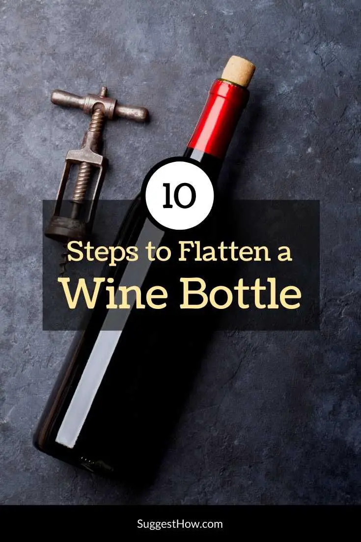 How to Flatten a Wine Bottle