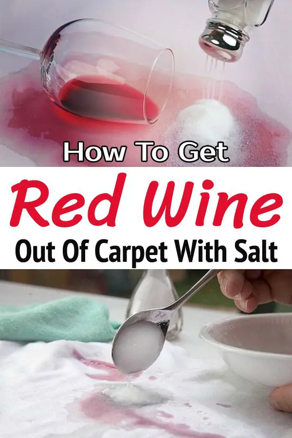 How To Get Red Wine Out Of Carpet With Salt