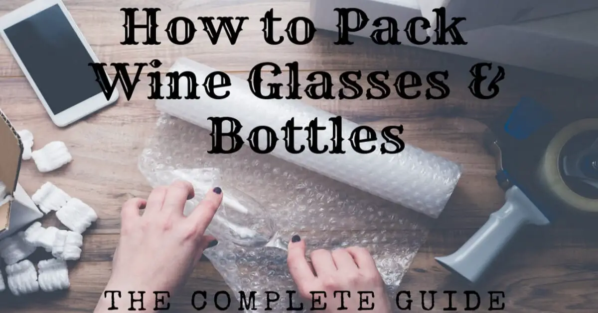 How to Pack Wine Glasses &  Bottles