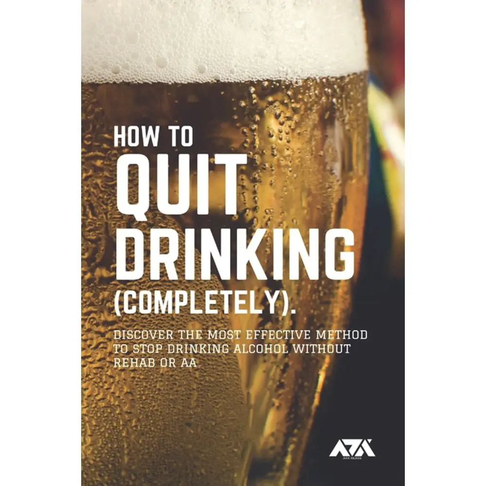 How to Quit Drinking (COMPLETELY) : Discover the Most ...