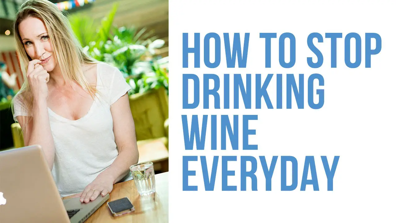 How to stop drinking wine everyday
