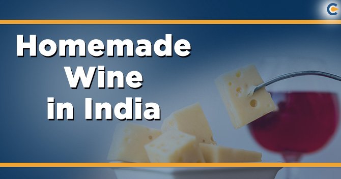 Is it Legal to sell Homemade Wine in India ?