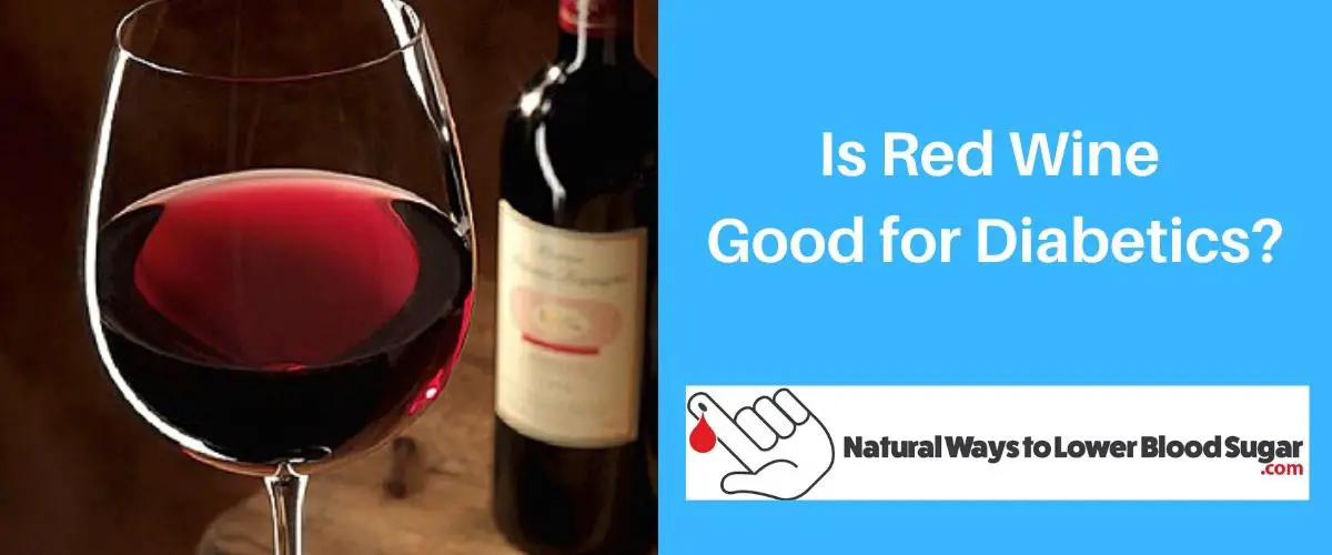 Is Red Wine Good for Diabetics?