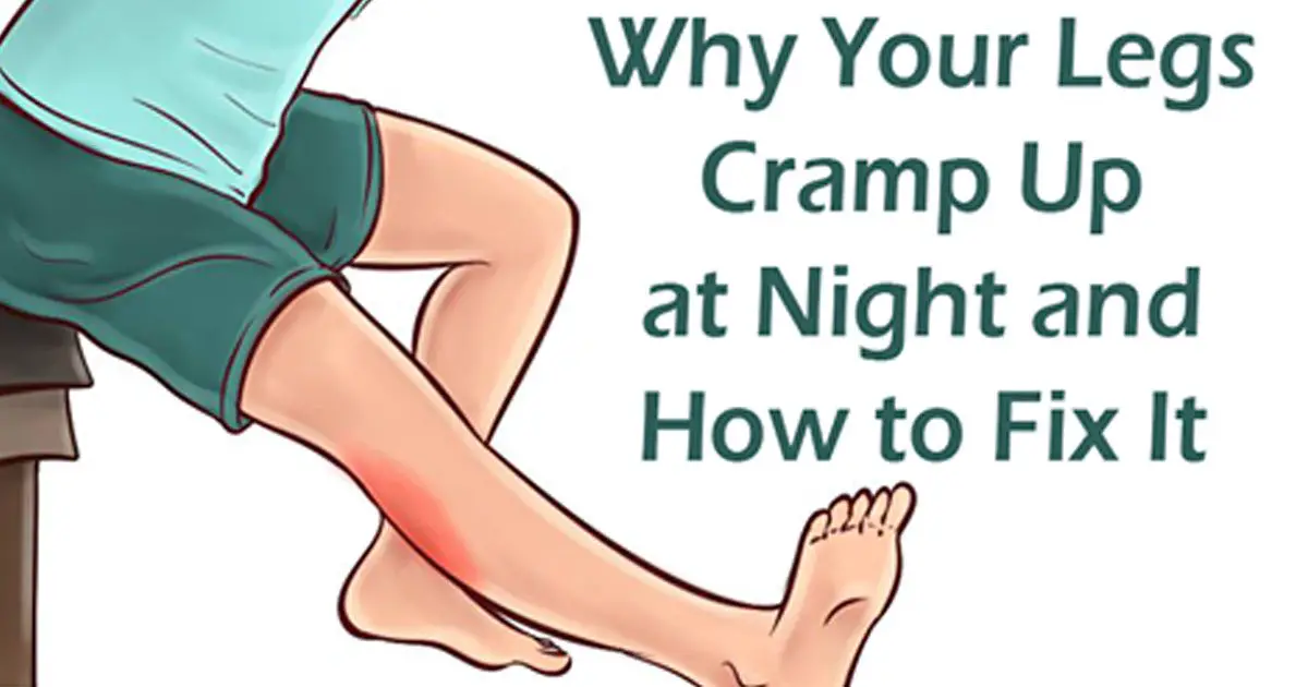 Reasons Why Your Legs Cramp Up at Night and How to Fix It ...