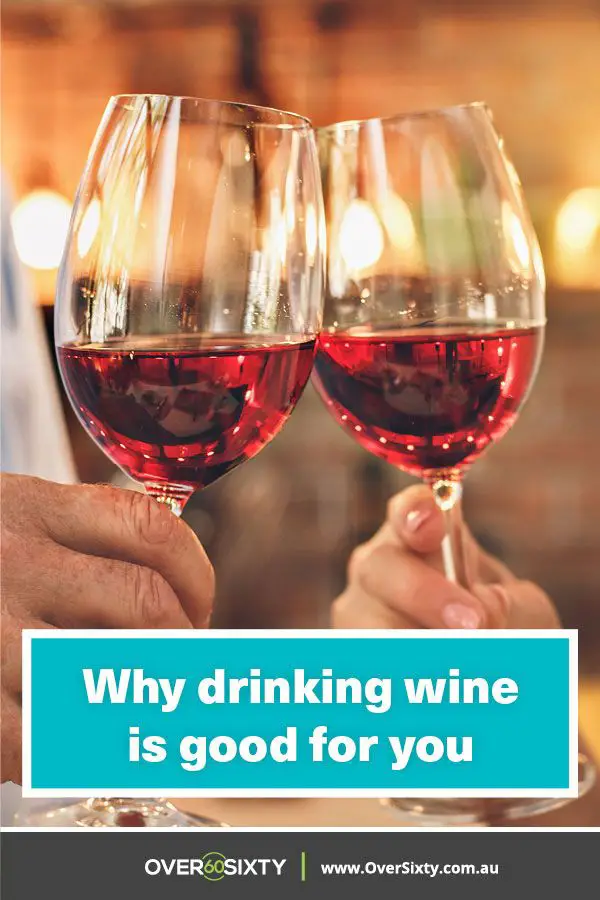 Why drinking wine is good for you